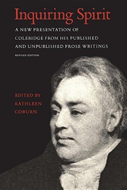 Inquiring Spirit: A New Presentation of Coleridge from His Published and Unpublished Prose Writings (Revised Edition) - Heritage (Paperback Book) [2 Revised edition] (1979)