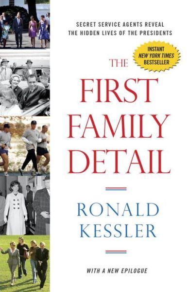 Cover for Ronald Kessler · The First Family Detail: Secret Service Agents Reveal the Hidden Lives of the Presidents (Paperback Book) (2015)