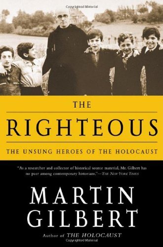 The Righteous: the Unsung Heroes of the Holocaust - Martin Gilbert - Książki - Holt Paperbacks - 9780805062618 - 1 lutego 2004