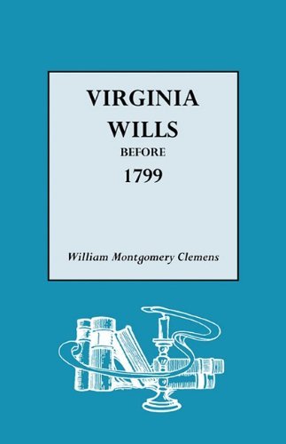 Cover for William Montgomery Clemens · Virginia Wills Before 1799 a Complete Abstract Register of All Names (Paperback Book) (2008)