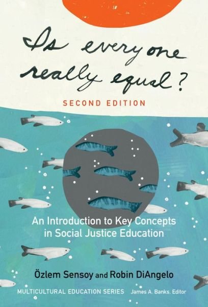 Cover for Ozlem Sensoy · Is Everyone Really Equal?: An Introduction to Key Concepts in Social Justice Education - Multicultural Education Series (Paperback Book) [2 Revised edition] (2017)