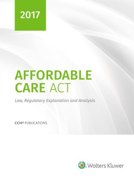 Cover for CCH Tax Law Editors · Affordable Care Act (Paperback Book) (2016)