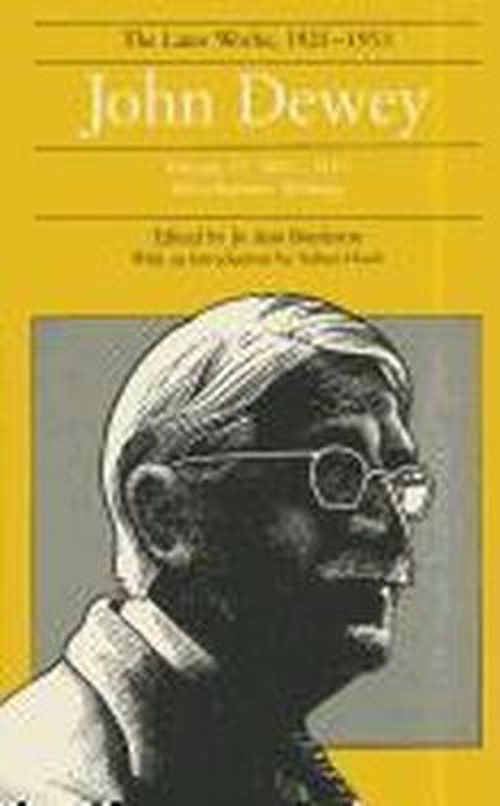 Cover for John Dewey · The Collected Works of John Dewey v. 17; 1885-1953, Miscellaneous Writings: The Later Works, 1925-1953 (Hardcover Book) (1990)