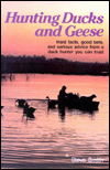 Cover for Steve Smith · Hunting Ducks and Geese: Hard Facts, Good Bets and Serious Advice from a Duck Hunter You Can Trust (Inbunden Bok) (1987)