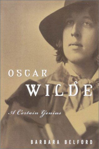 Cover for Barbara Belford · Oscar Wilde: a Certain Genius (Paperback Bog) (2000)