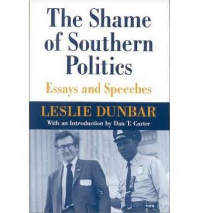 Cover for Leslie Dunbar · The Shame of Southern Politics: Essays and Speeches (Hardcover Book) (2002)