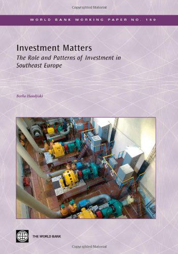 Cover for Borko Handjiski · Investment Matters: the Role and Patterns of Investment in Southeast Europe (World Bank Working Papers) (Paperback Book) (2009)