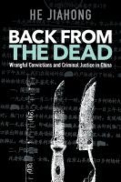 Cover for He Jiahong · Back from the Dead: Criminal Justice and Wrongful Convictions in China (Gebundenes Buch) (2016)