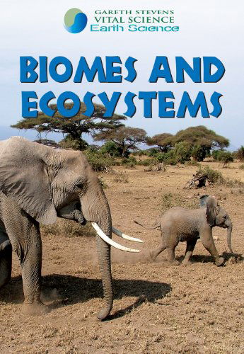 Cover for Barbara J. Davis · Biomes and Ecosystems (Gareth Stevens Vital Science: Earth Science) (Hardcover Book) (2007)