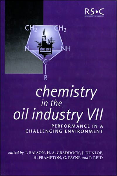 Chemistry in the Oil Industry VII: Performance in a Challenging Environment - Special Publications - Royal Society of Chemistry - Bøker - Royal Society of Chemistry - 9780854048618 - 11. juni 2002