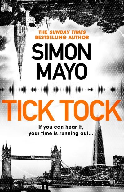 Cover for Simon Mayo · Tick Tock: A Times Thriller of the Year (Gebundenes Buch) (2022)