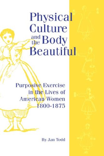 Cover for Jan Todd · Physical Culture &amp; Body Beautiful (Critical St.in Educ.and Culture) (Hardcover Book) (1999)