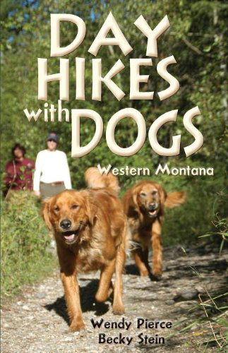 Cover for Becky Stein · Day Hikes with Dogs: Western Montana (The Pruett Series) (Paperback Book) (2011)