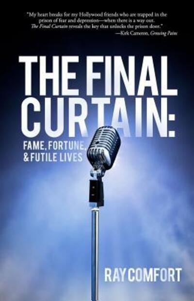 Cover for Ray Comfort · The Final Curtain Fame, Fortune, &amp; Futile Lives (Paperback Book) (2018)