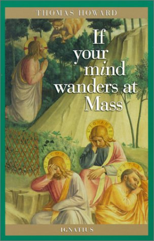 Cover for Thomas Howard · If Your Mind Wanders at Mass (Paperback Book) [New edition] (2001)