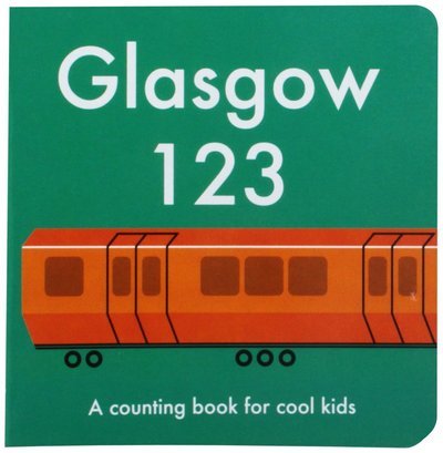 Cover for Anna Day · Glasgow 123: A Counting Book for Cool Kids (Kartonbuch) (2014)