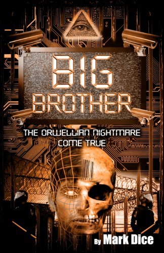 Cover for Mark Dice · Big Brother: the Orwellian Nightmare Come True (Pocketbok) [1st edition] (2011)