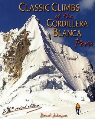 Classic Climbs of Cordillera - B. Johnson - Books - Peaks & Places Publishing - 9780975860618 - December 31, 2009