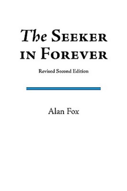 Cover for Alan Sean Fox · The Seeker in Forever (Paperback Book) [Revised Second, 2 Revised edition] (2008)