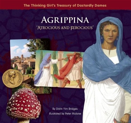 Cover for Shirin Yim Bridges · Agrippina &quot;Atrocious and Ferocious&quot; (Hardcover bog) (2011)