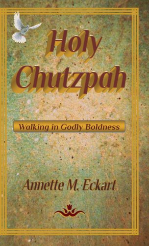 Cover for Annette M. Eckart · Holy Chutzpah: Walking in Godly Boldness (Hardcover Book) (2012)