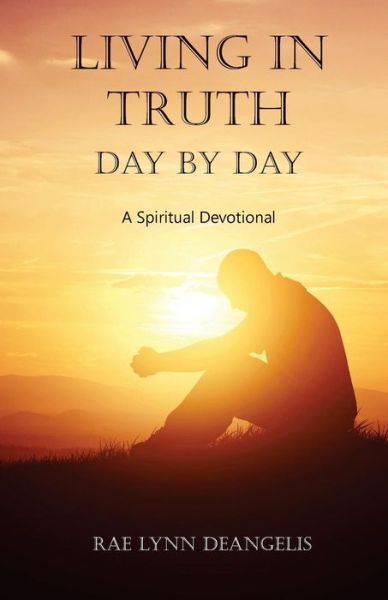 Cover for Rae Lynn Deangelis · Living in Truth Day by Day: a Spiritual Devotional (Paperback Book) (2014)