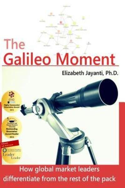 Cover for Elizabeth Jayanti Ph.D. · The Galileo Moment : How global market leaders differentiate from the rest of the pack (Paperback Bog) (2016)
