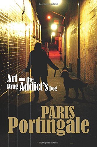 Cover for Paris Portingale · Art and the Drug Addict's Dog (Paperback Book) (2014)