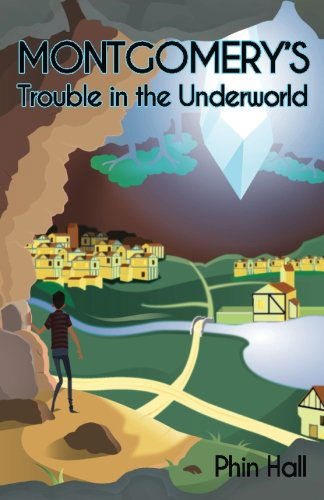 Cover for Phin Hall · Montgomery's Trouble in the Underworld (The Omnifex Chronicles) (Volume 1) (Paperback Book) (2014)