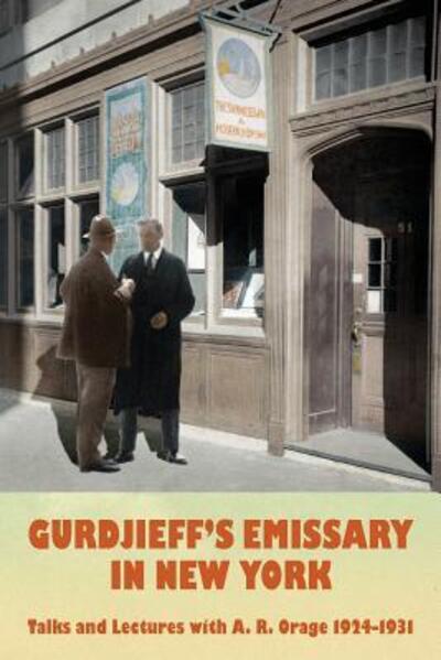 Cover for A. R. Orage · Gurdjieff's Emissary in New York (Paperback Book) (2016)