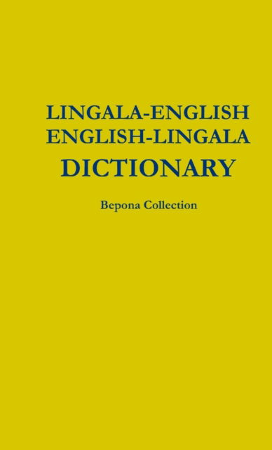 Lingala-English Dictionary - Bepona Collection - Books - Lulu Press - 9780996072618 - October 23, 2013