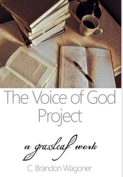 Cover for C Brandon Wagoner · The Voice of God Project (Hardcover bog) (2017)