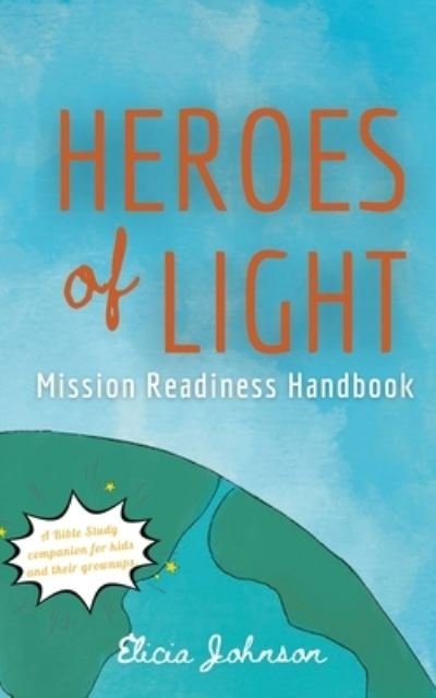 Heroes of Light - Elicia Johnson - Livres - Blurb, Incorporated - 9781006312618 - 4 novembre 2022