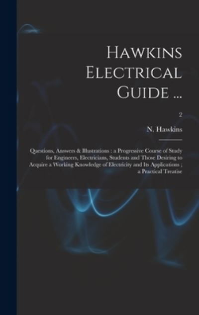Hawkins Electrical Guide ... - N (Nehemiah) 1833-1928 Hawkins - Bøker - Legare Street Press - 9781013453618 - 9. september 2021