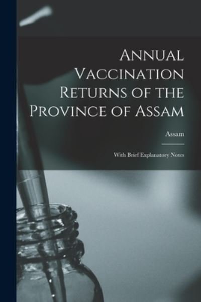Cover for Assam (India) · Annual Vaccination Returns of the Province of Assam (Pocketbok) (2021)