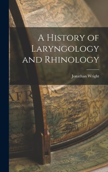 Cover for Jonathan Wright · History of Laryngology and Rhinology (Bog) (2022)