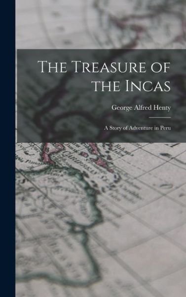 Cover for G. A. Henty · Treasure of the Incas (Bok) (2022)