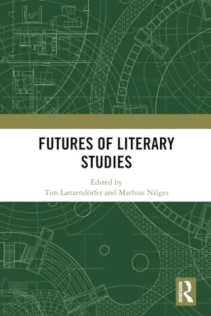 Futures of Literary Studies -  - Książki - Taylor & Francis Ltd - 9781032825618 - 30 sierpnia 2024