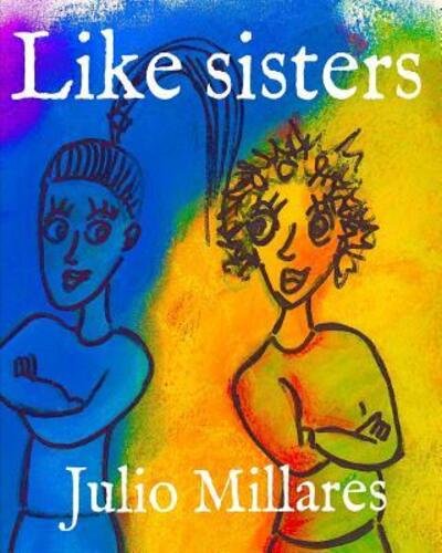 Cover for Julio Millares · Like sisters (Paperback Bog) (2019)