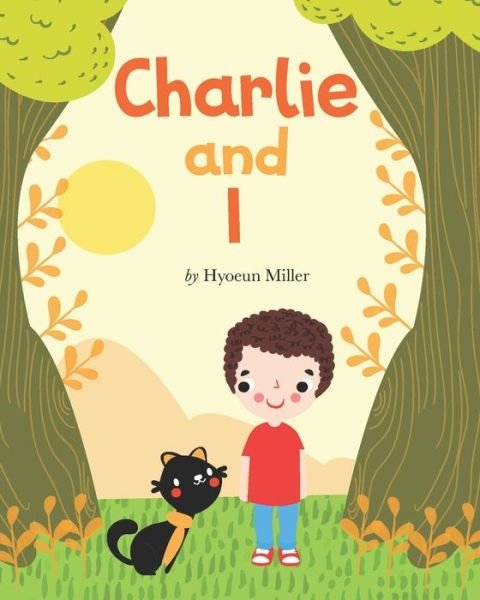 Charlie and I - Hyoeun Miller - Książki - Independently Published - 9781075578618 - 9 stycznia 2020