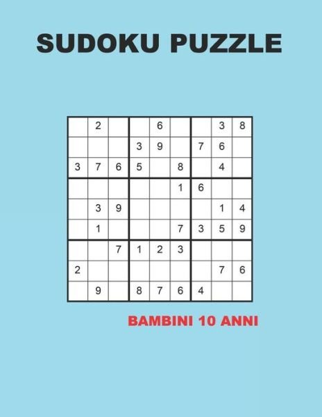 Sudoku puzzle bambini 10 anni - Sudoku Creativo - Books - Independently Published - 9781078311618 - July 5, 2019