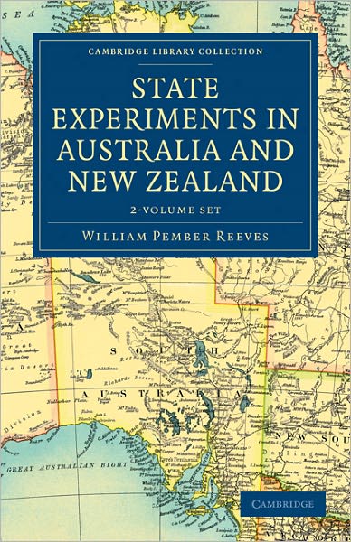 Cover for William Pember Reeves · State Experiments in Australia and New Zealand 2 Volume Set - Cambridge Library Collection - History of Oceania (Book pack) (2011)