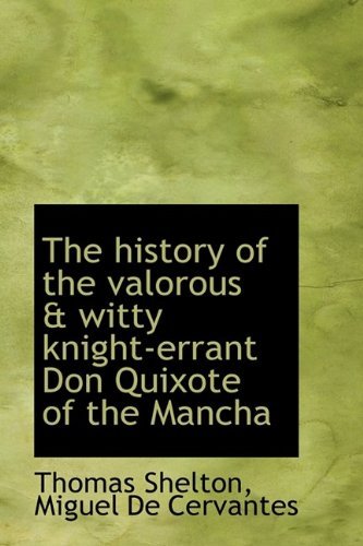 Cover for Miguel De Cervantes · The History of the Valorous &amp; Witty Knight-errant Don Quixote of the Mancha (Hardcover bog) (2009)