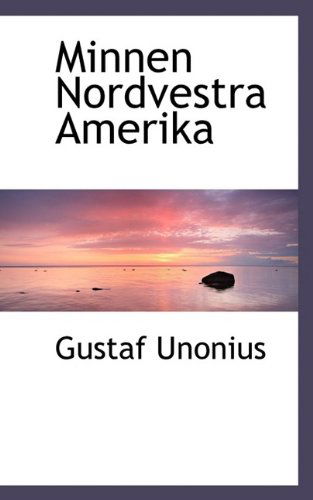 Cover for Gustaf Unonius · Minnen Nordvestra Amerika (Paperback Book) (2009)