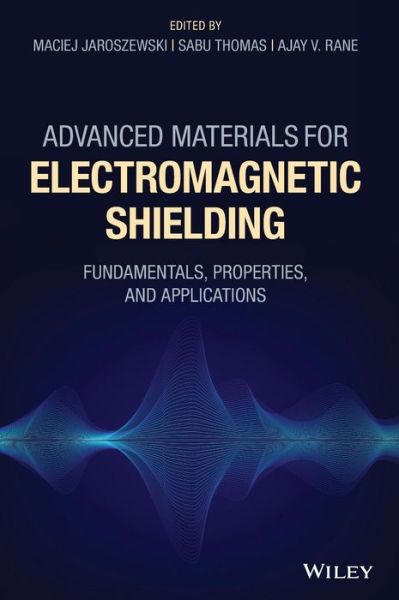 Cover for M Jaroszewski · Advanced Materials for Electromagnetic Shielding: Fundamentals, Properties, and Applications (Hardcover Book) (2019)