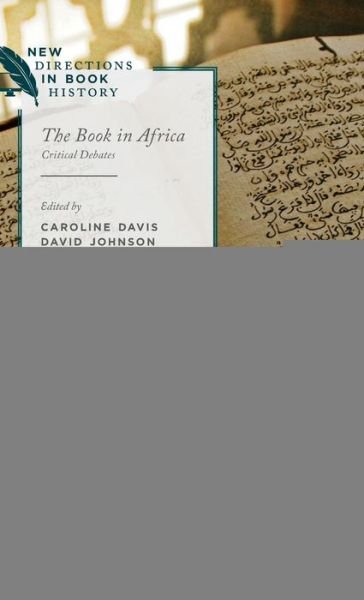 Cover for Caroline Davis · The Book in Africa: Critical Debates - New Directions in Book History (Gebundenes Buch) (2015)