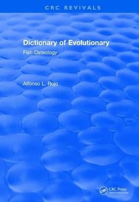 Cover for Lfonso L. Rojo · Dictionary of Evolutionary Fish Osteology - CRC Press Revivals (Pocketbok) (2019)