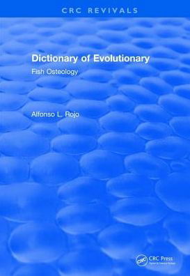 Cover for Lfonso L. Rojo · Revival: Dictionary of Evolutionary Fish Osteology (1991) - CRC Press Revivals (Paperback Book) (2019)