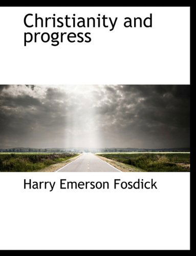 Cover for Harry Emerson Fosdick · Christianity and Progress (Paperback Book) (2010)