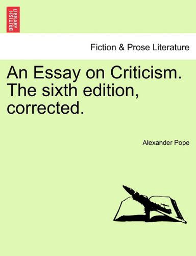 Cover for Alexander Pope · An Essay on Criticism. the Sixth Edition, Corrected. (Taschenbuch) (2011)